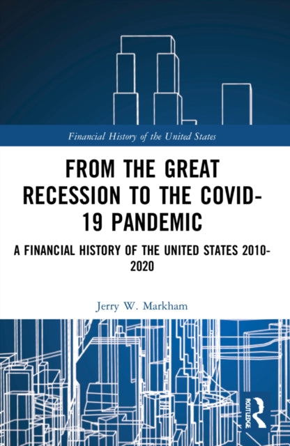 Book cover of: From the Great Recession to the Covid-19 Pandemic. By: Jerry W. Markham