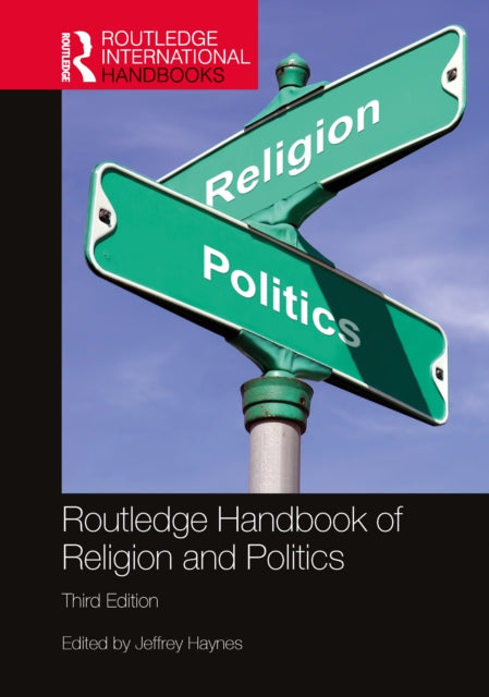 Book cover of: Routledge Handbook of Religion and Politics. By: Jeffrey Haynes
