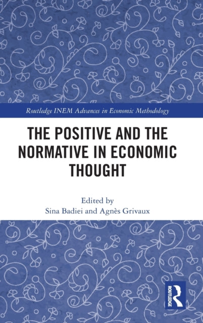 Book cover of: Positive and the Normative in Economic Thought. By: Sina Badiei