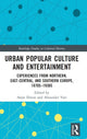 Book cover of: Urban Popular Culture and Entertainment. By: Antje Dietze