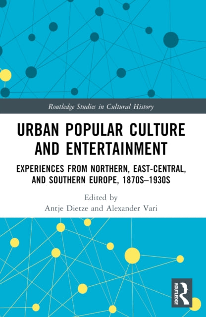 Book cover of: Urban Popular Culture and Entertainment. By: Antje Dietze