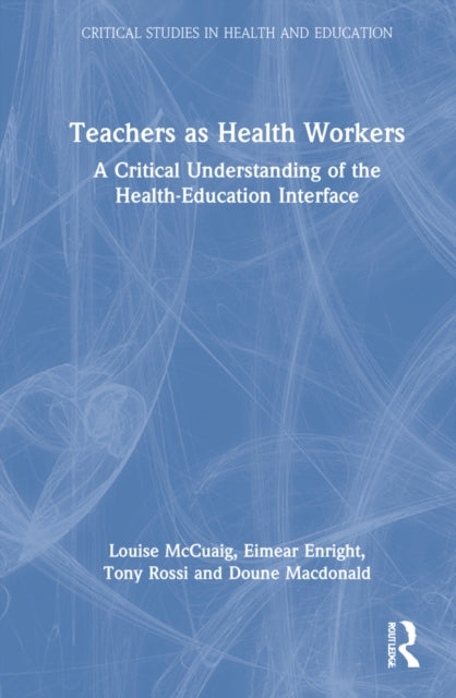 Book cover of: Teachers as Health Workers. By: Louise McCuaig