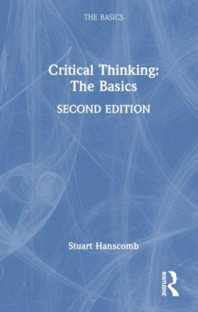 Book cover of: Critical Thinking: The Basics. By: Stuart Hanscomb