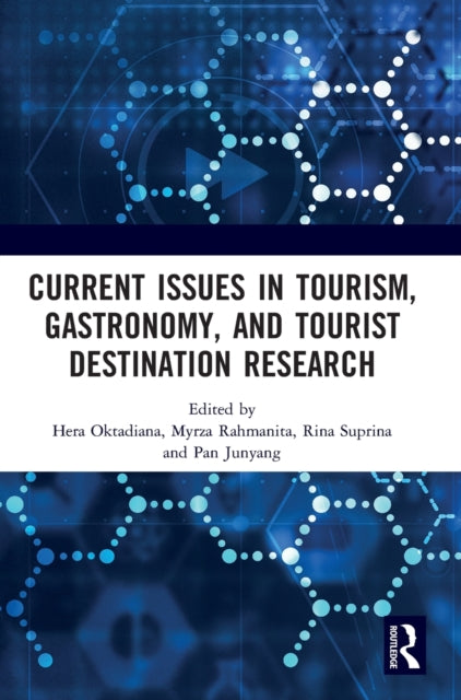Book cover of: Current Issues in Tourism, Gastronomy, and Tourist Destination Research. By: Myrza Rahmanita