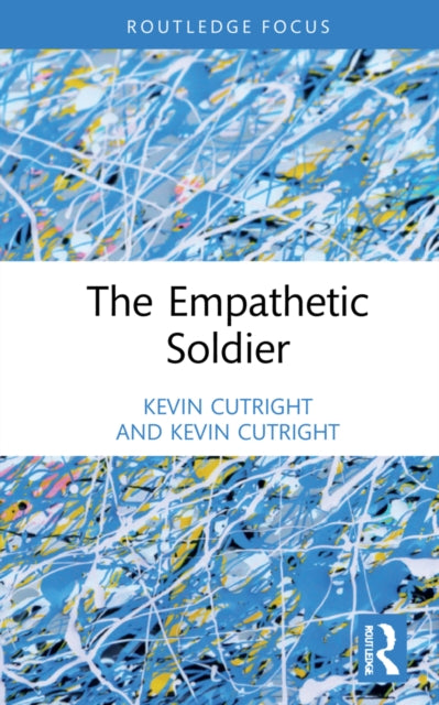 Book cover of: Empathetic Soldier. By: Kevin R. Cutright