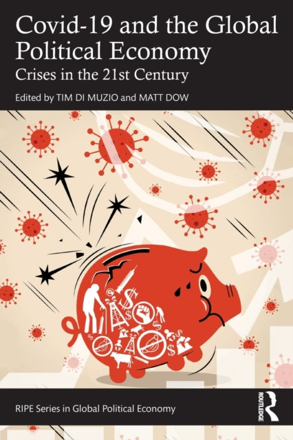 Book cover of: Covid-19 and the Global Political Economy. By: Tim Di Muzio