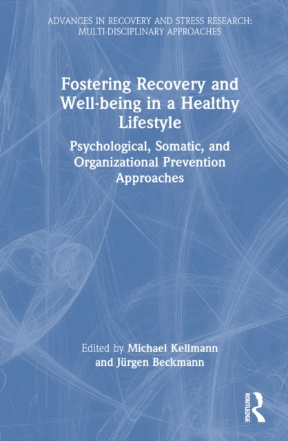 Book cover of: Fostering Recovery and Well-being in a Healthy Lifestyle. By: Michael Kellmann