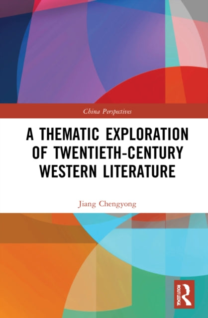 Book cover of: Thematic Exploration of Twentieth-Century Western Literature. By: Jiang Chengyong