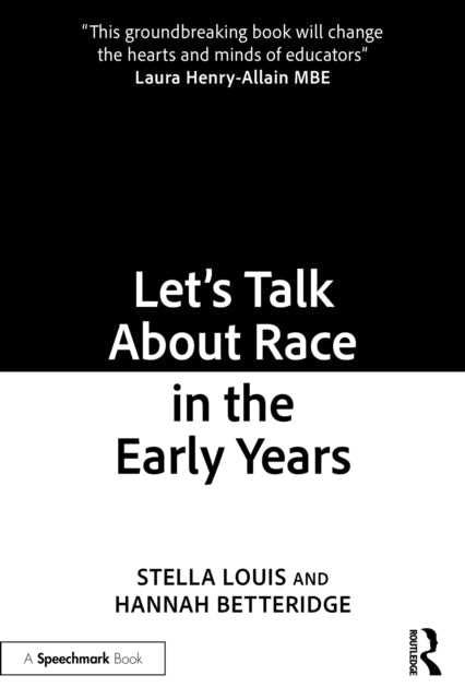Book cover of: Let’s Talk About Race in the Early Years. By: Stella Louis