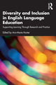 Book cover of: Diversity and Inclusion in English Language Education. By: Ann-Marie Hunter