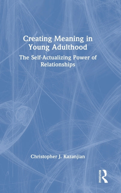 Book cover of: Creating Meaning in Young Adulthood. By: Christopher J. Kazanjian