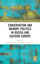 Book cover of: Conservatism and Memory Politics in Russia and Eastern Europe. By: Katalin Miklóssy