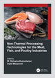 Book cover of: Non-Thermal Processing Technologies for the Meat, Fish, and Poultry Industries. By: M. Selvamuthukumaran
