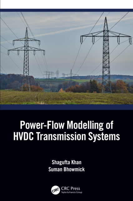 Book cover of: Power-Flow Modelling of HVDC Transmission Systems. By: Shagufta Khan