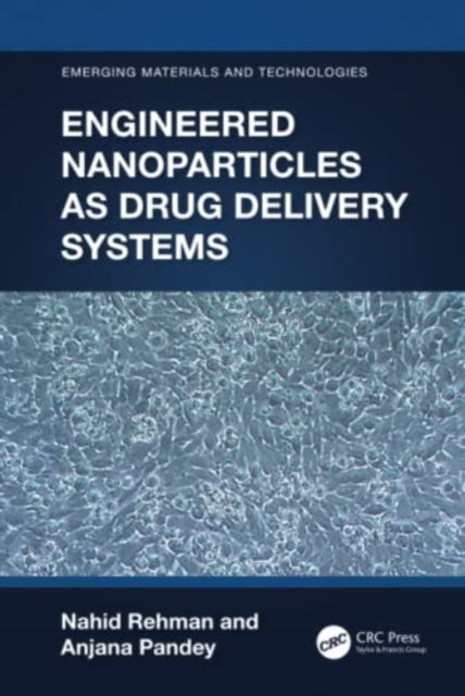 Book cover of: Engineered Nanoparticles as Drug Delivery Systems. By: Nahid Rehman