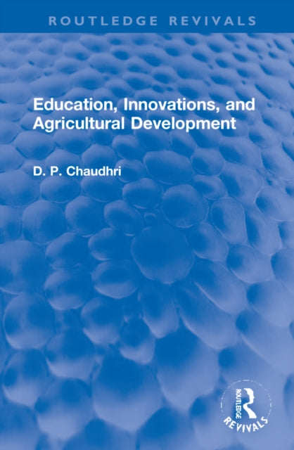 Book cover of: Education, Innovations, and Agricultural Development. By: D. P. Chaudhri