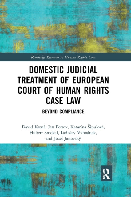 Book cover of: Domestic Judicial Treatment of European Court of Human Rights Case Law. By: David Kosar