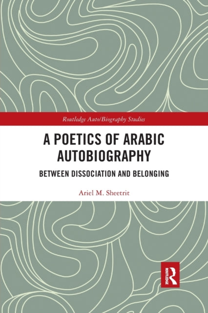 Book cover of: Poetics of Arabic Autobiography. By: Ariel M. Sheetrit
