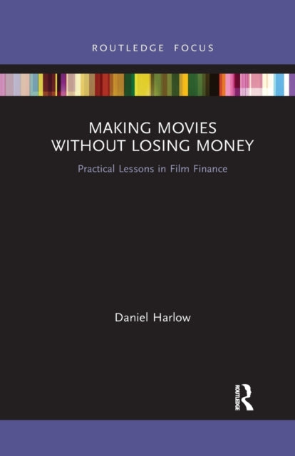 Book cover of: Making Movies Without Losing Money. By: Daniel Harlow