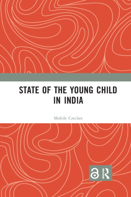 Book cover of: State of the Young Child in India. By: India) Staff Mobile Creches (Organization : Mumbai