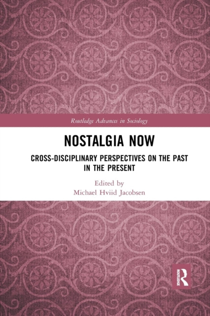 Book cover of: Nostalgia Now. By: Michael Hviid Jacobsen