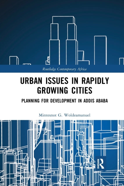 Book cover of: Urban Issues in Rapidly Growing Cities. By: Mintesnot G. Woldeamanuel