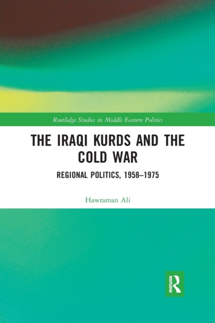 Book cover of: Iraqi Kurds and the Cold War. By: Hawraman Ali