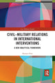 Book cover of: Civil-Military Relations in International Interventions. By: Karsten Friis