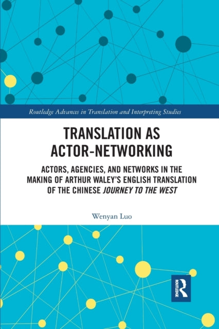 Book cover of: Translation as Actor-Networking. By: Wenyan Luo