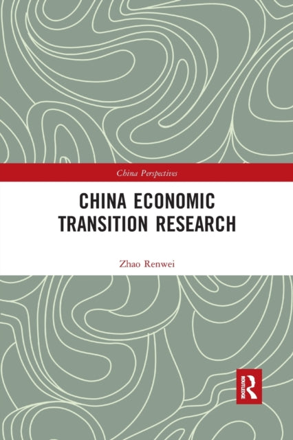 Book cover of: China Economic Transition Research. By: Renwei Zhao