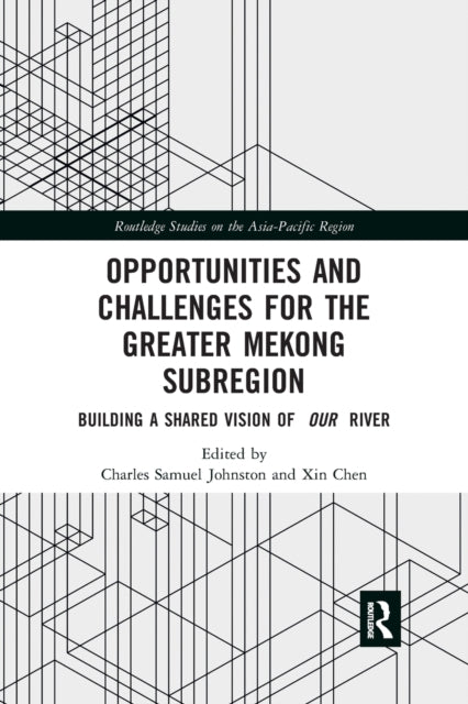 Book cover of: Opportunities and Challenges for the Greater Mekong Subregion. By: Charles Samuel Johnston