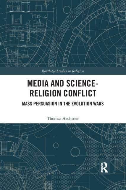 Book cover of: Media and Science-Religion Conflict. By: Thomas Aechtner