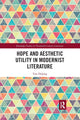 Book cover of: Hope and Aesthetic Utility in Modernist Literature. By: Tim DeJong