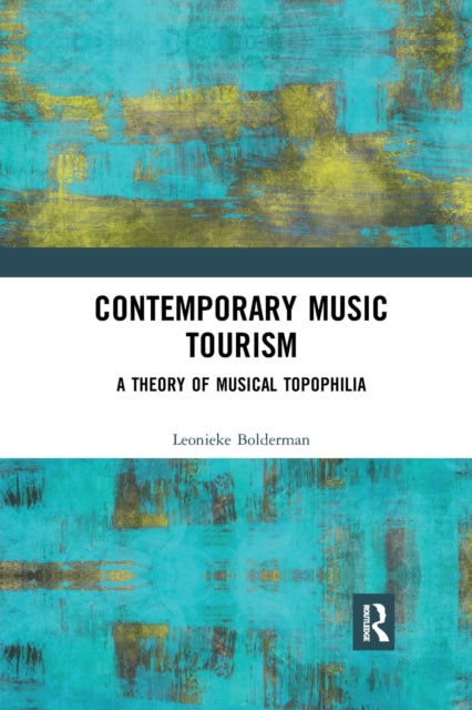 Book cover of: Contemporary Music Tourism. By: Leonieke Bolderman