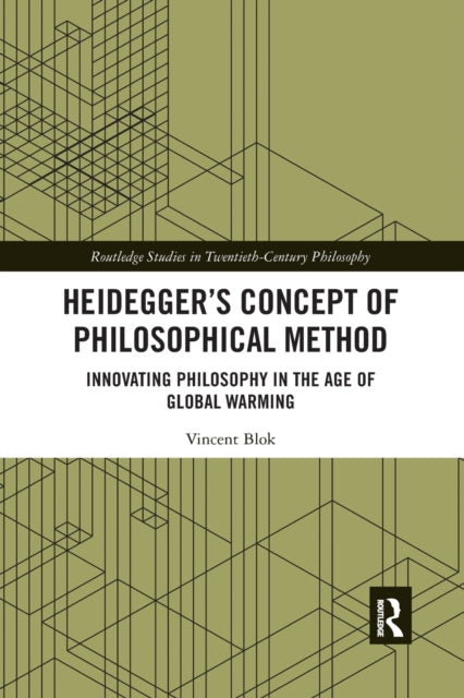 Book cover of: Heidegger’s Concept of Philosophical Method. By: Vincent Blok