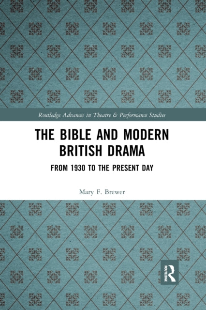 Book cover of: Bible and Modern British Drama. By: Mary F. Brewer