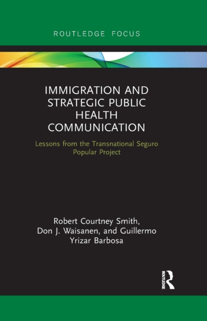 Book cover of: Immigration and Strategic Public Health Communication. By: Smith, Robert C.