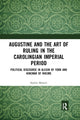 Book cover of: Augustine and the Art of Ruling in the Carolingian Imperial Period. By: Sophia Moesch