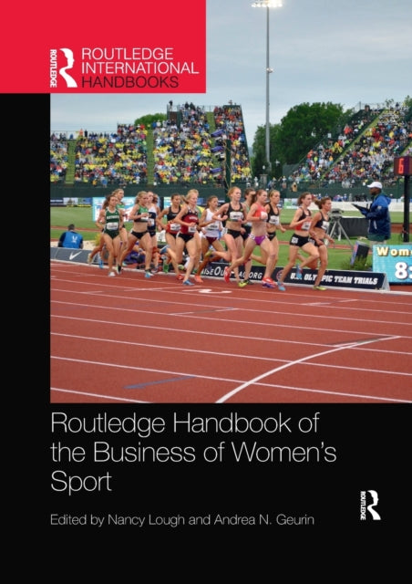 Book cover of: Routledge Handbook of the Business of Women's Sport. By: Nancy L. Lough