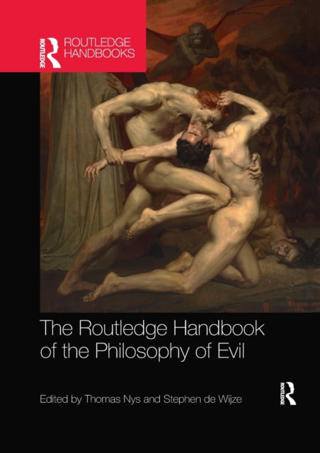 Book cover of: Routledge Handbook of the Philosophy of Evil. By: Thomas Nys