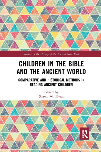 Book cover of: Children in the Bible and the Ancient World. By: Shawn W. Flynn