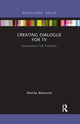 Book cover of: Creating Dialogue for TV. By: Monika Bednarek