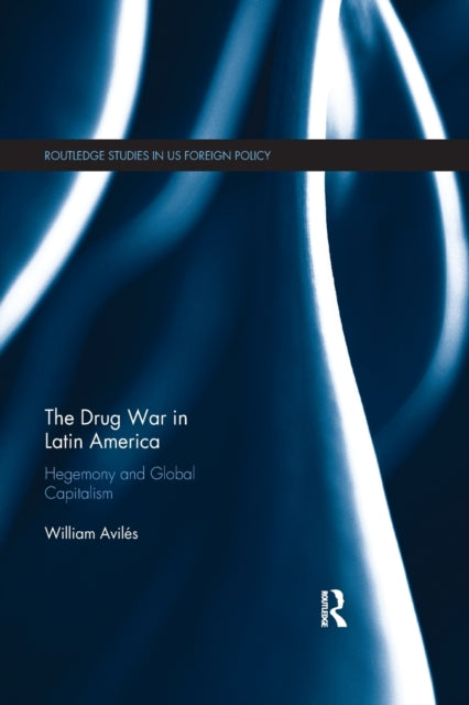 Book cover of: Drug War in Latin America. By: William Avilés