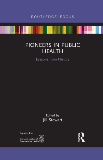 Book cover of: Pioneers in Public Health. By: Jill Stewart