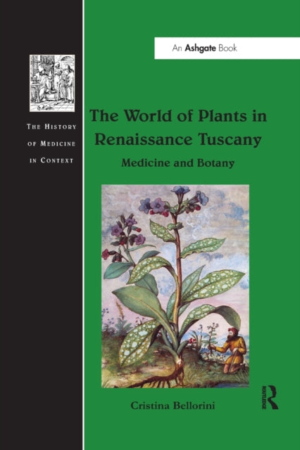Book cover of: World of Plants in Renaissance Tuscany. By: Cristina Bellorini