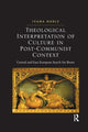 Book cover of: Theological Interpretation of Culture in Post-Communist Context. By: Ivana Noble