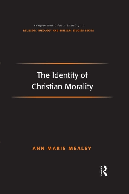 Book cover of: Identity of Christian Morality. By: Ann Marie Mealey