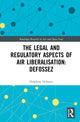 Book cover of: Law and Regulation of Airspace Liberalisation in Brazil. By: Delphine Defossez
