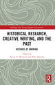 Book cover of: Historical Research, Creative Writing, and the Past