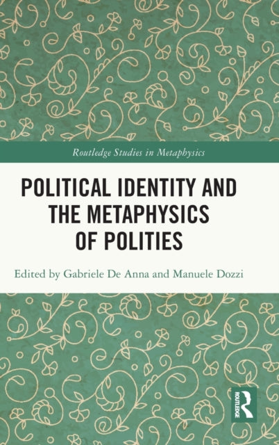 Book cover of: Political Identity and the Metaphysics of Polities. By: Gabriele De Anna